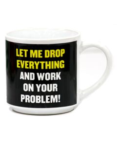 MUG LET ME DROP EVERYTHING