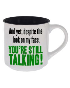 MUG STILL TALKING